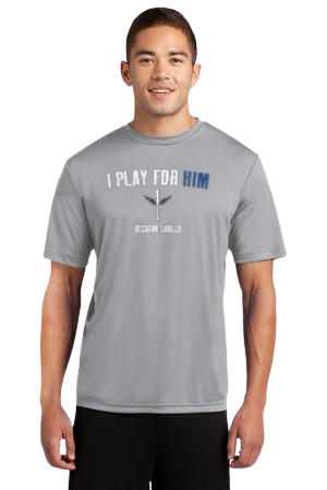 I play for HIM -Dri-Fit