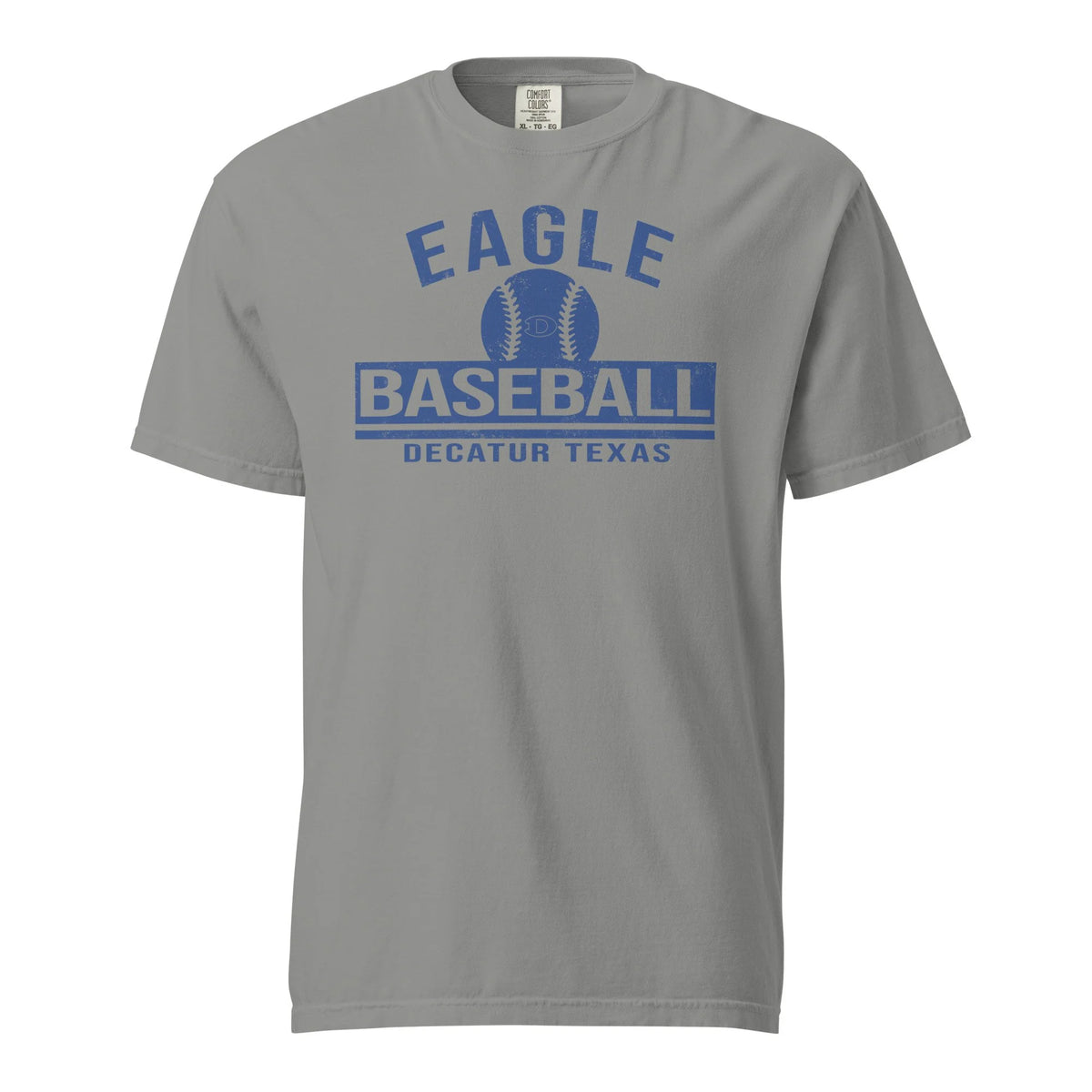 Eagle Baseball Decatur Texas- Comfort Colors